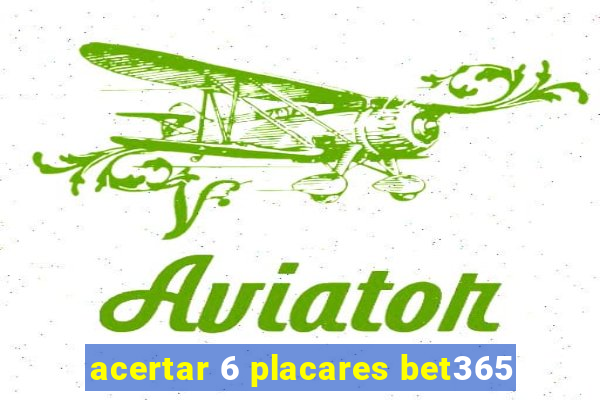 acertar 6 placares bet365